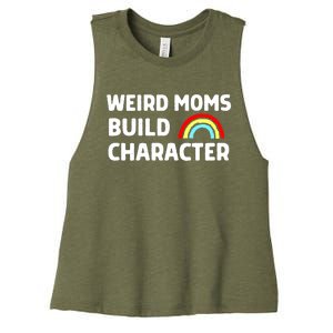 Weird Moms Build Character Gift Women's Racerback Cropped Tank