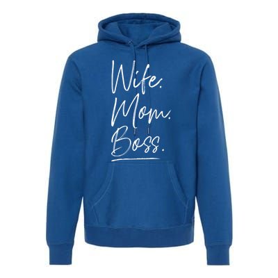 Wife Mom Boss Gift Premium Hoodie