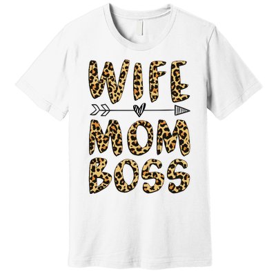 Wife Mom Boss Leopard Mother's Day Premium T-Shirt