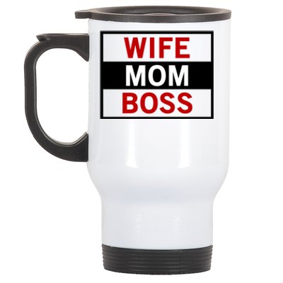 Wife Mom Boss Funny Cool Mother Love MotherS Day Quote Gift Stainless Steel Travel Mug