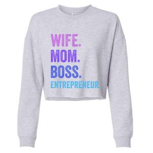 Wife Mom Boss Entrepreneur Funny Mom Wife Sayings Gift Cropped Pullover Crew