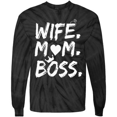 Wife Mom Boss Funny MotherS Day Tie-Dye Long Sleeve Shirt