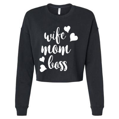 Wife Mom Boss Meaningful Gift Cropped Pullover Crew