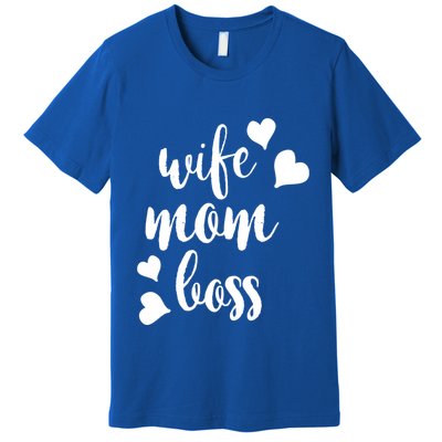 Wife Mom Boss Meaningful Gift Premium T-Shirt