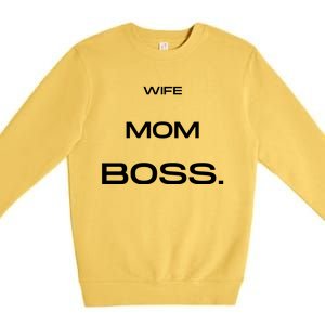 Wife Mom Boss Cool Gift Premium Crewneck Sweatshirt