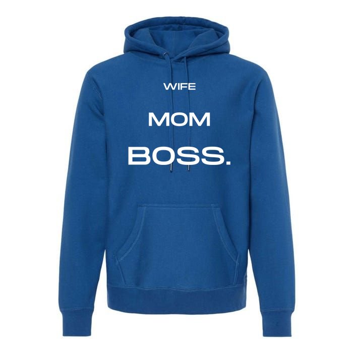 Wife Mom Boss Cool Gift Premium Hoodie