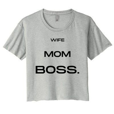 Wife Mom Boss Cool Gift Women's Crop Top Tee