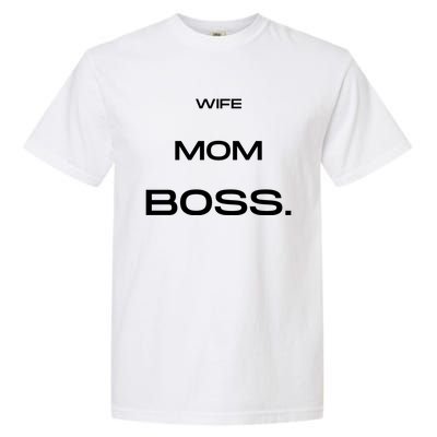 Wife Mom Boss Cool Gift Garment-Dyed Heavyweight T-Shirt