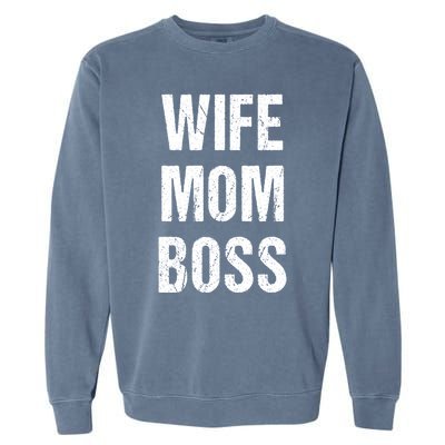 Wife Mom Boss Gift Garment-Dyed Sweatshirt