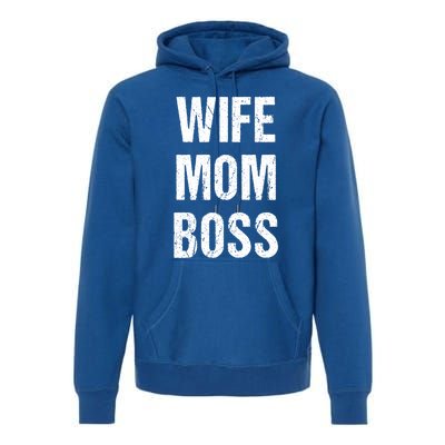 Wife Mom Boss Gift Premium Hoodie