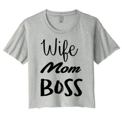 Wife Mom Boss Cute Gift Women's Crop Top Tee