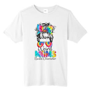 Weird Moms Build Character Tie Dye Messy Bun Mothers Day Tall Fusion ChromaSoft Performance T-Shirt