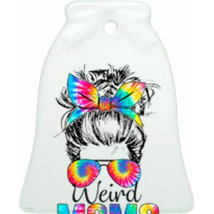 Weird Moms Build Character Tie Dye Messy Bun Mothers Day Ceramic Bell Ornament