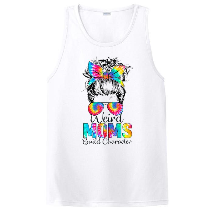 Weird Moms Build Character Tie Dye Messy Bun Mothers Day PosiCharge Competitor Tank