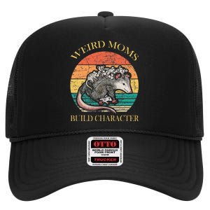 Weird Moms Build Character Opossum High Crown Mesh Back Trucker Hat