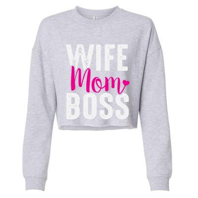 Wife Mom Boss Gift Cropped Pullover Crew