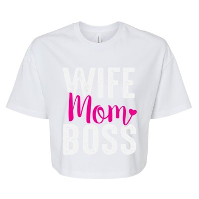 Wife Mom Boss Gift Bella+Canvas Jersey Crop Tee