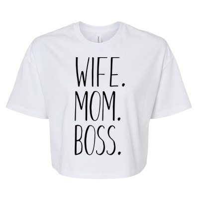 Wife Mom Boss Funny Gift Funny Mom Gift Bella+Canvas Jersey Crop Tee