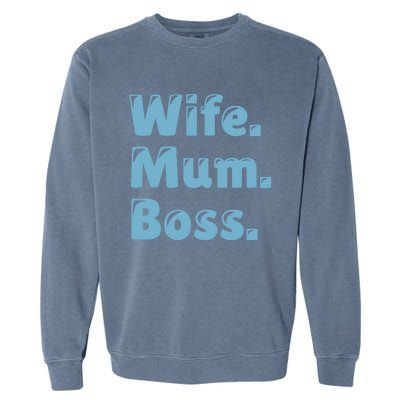 Wife Mom Boss Gift Garment-Dyed Sweatshirt