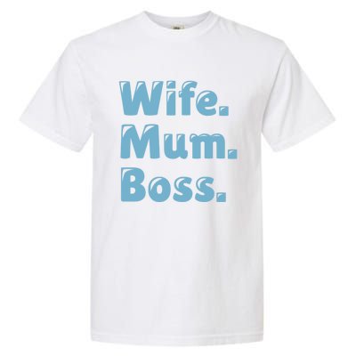 Wife Mom Boss Gift Garment-Dyed Heavyweight T-Shirt