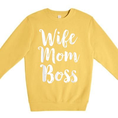 Wife Mom Boss Mothers Day Gift Mommy Mama Momma Premium Crewneck Sweatshirt