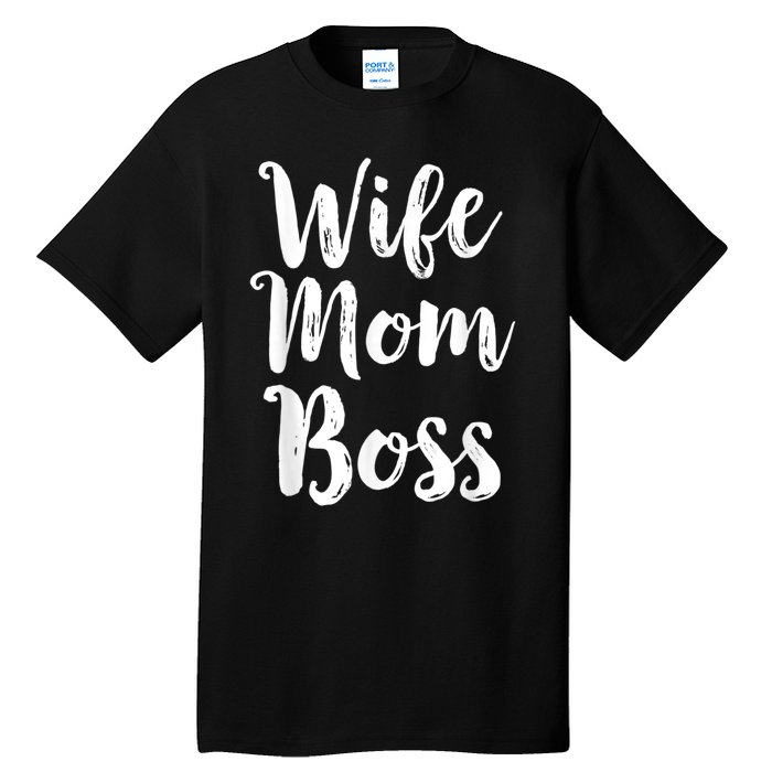 Wife Mom Boss Mothers Day Gift Mommy Mama Momma Tall T-Shirt