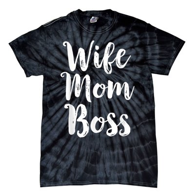 Wife Mom Boss Mothers Day Gift Mommy Mama Momma Tie-Dye T-Shirt