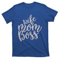 Wife Mom Boss Funny Gift T-Shirt