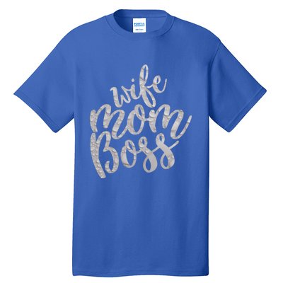 Wife Mom Boss Funny Gift Tall T-Shirt