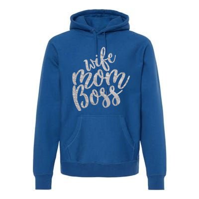 Wife Mom Boss Funny Gift Premium Hoodie