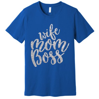 Wife Mom Boss Funny Gift Premium T-Shirt