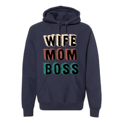 Wife Mom Boss Vintage Retro Happy Mother's Day Funny Gift Premium Hoodie