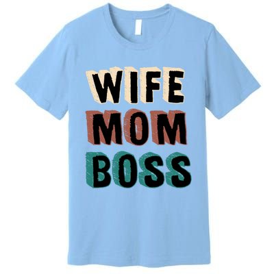 Wife Mom Boss Vintage Retro Happy Mother's Day Funny Gift Premium T-Shirt