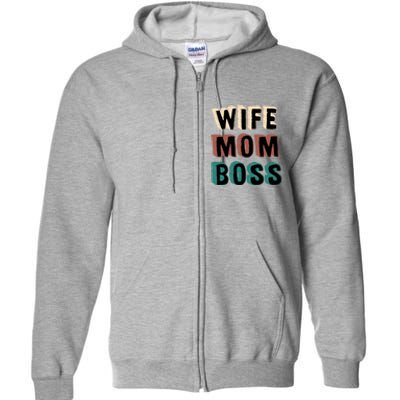 Wife Mom Boss Vintage Retro Happy Mother's Day Funny Gift Full Zip Hoodie