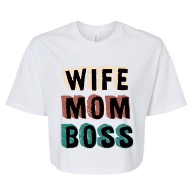 Wife Mom Boss Vintage Retro Happy Mother's Day Funny Gift Bella+Canvas Jersey Crop Tee