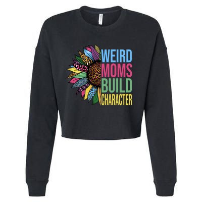 Weird Moms Build Character Sunflower Leopard Mothers Day Cropped Pullover Crew