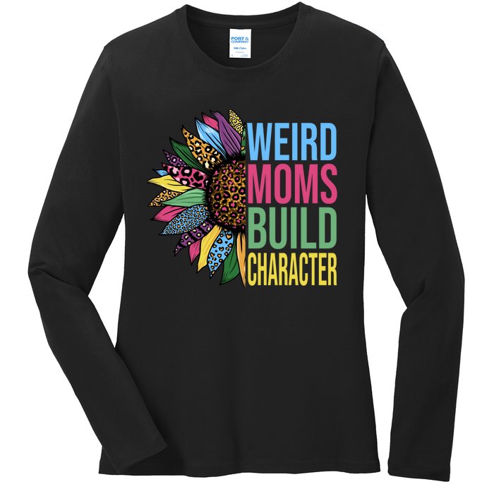 Weird Moms Build Character Sunflower Leopard Mothers Day Ladies Long Sleeve Shirt