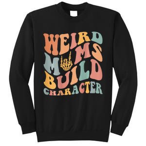 Weird Moms Build Character Sweatshirt