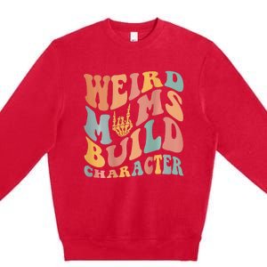 Weird Moms Build Character Premium Crewneck Sweatshirt