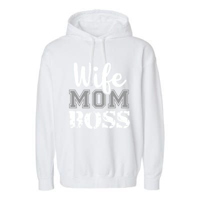 Wife Mom Boss Fashion Gift For MotherS Day Garment-Dyed Fleece Hoodie