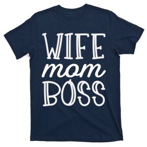 Wife Mom Boss T-Shirt