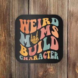 Weird Moms Build Character Coaster