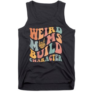 Weird Moms Build Character Tank Top