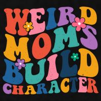 Weird Moms Build Character Funny Retro Ladies PosiCharge Tri-Blend Wicking Tank