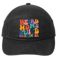 Weird Moms Build Character Funny Retro 7-Panel Snapback Hat