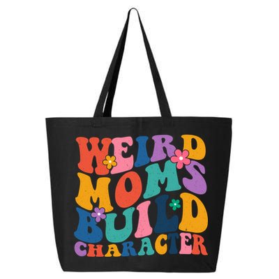 Weird Moms Build Character Funny Retro 25L Jumbo Tote