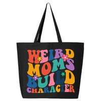 Weird Moms Build Character Funny Retro 25L Jumbo Tote