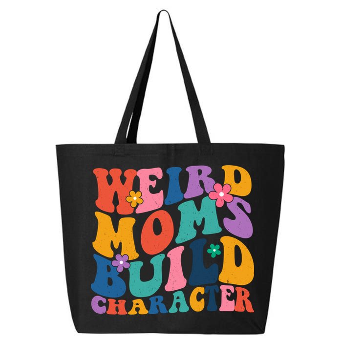 Weird Moms Build Character Funny Retro 25L Jumbo Tote