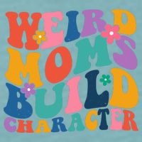 Weird Moms Build Character Funny Retro Sueded Cloud Jersey T-Shirt
