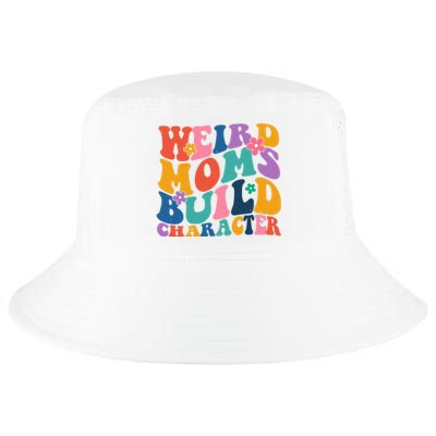 Weird Moms Build Character Funny Retro Cool Comfort Performance Bucket Hat